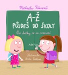 A-Ž půjdeš do školy: Pro holky, co se neztratí Michaela Fišarová