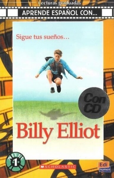 Aprende espańol con. Nivel 1 (A1) Billy Elliot - Libro + CD