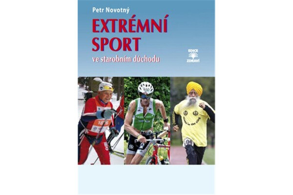 Extrémní sport ve starobním důchodu Petr Novotný