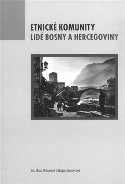 Etnické komunity - Lidé Bosny a Hercegoviny - Dana Bittnerová