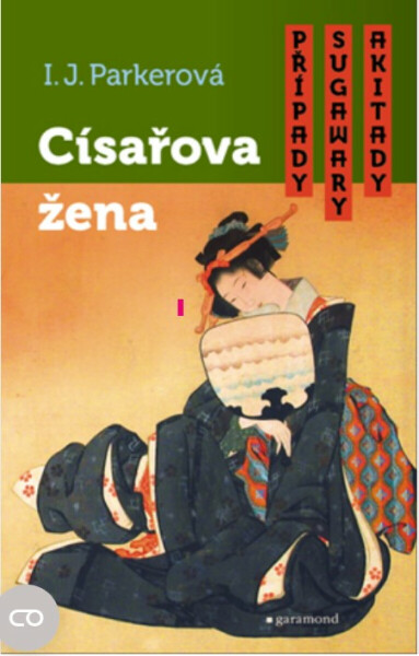 Případy Sugawary Akitady: Císařova žena - Ingid J. Parkerová