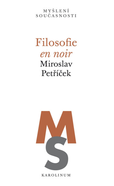Filosofie en noir - Miroslav Petříček