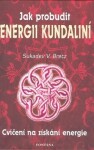 Jak probudit energii kundaliní - Sukadev Volker Bretz