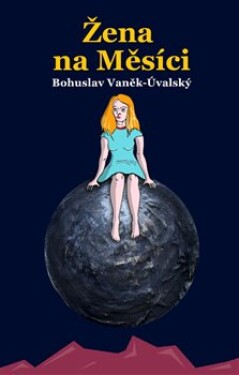 Žena na Měsíci Bohuslav Vaněk-Úvalský