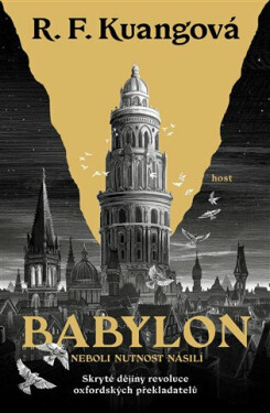 Babylon neboli Nutnost násilí - Skryté dějiny revoluce oxfordských překladatelů (brož.) - Rebecca F. Kuangová