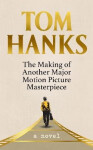 The Making of Another Major Motion Picture Masterpiece Tom Hanks