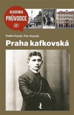 Praha kafkovská - Petr Stančík