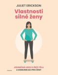 Vlastnosti silné ženy Juliet Erickson