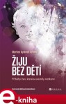 Žiju bez dětí Martina Hynková Vrbová