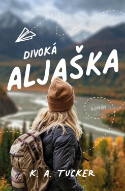 Divoká Aljaška - K. A. Tucker