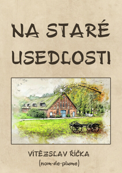 Na staré usedlosti - Vítězslav Říčka