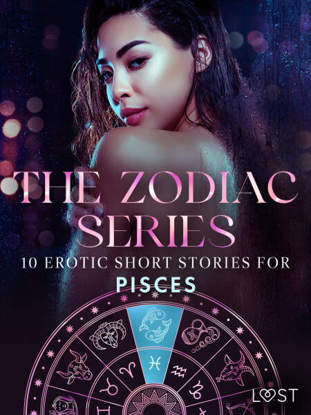 The Zodiac Series: 10 Erotic Short Stories for Pisces - Elena Lund, Vanessa Salt, Marie Metso, Nicole Löv