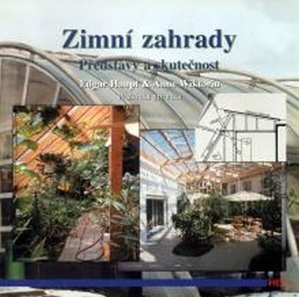 Zimní zahrady - Představy a skutečnost - Edgar Haupt