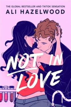 Not in Love: Love: Ali Hazelwood