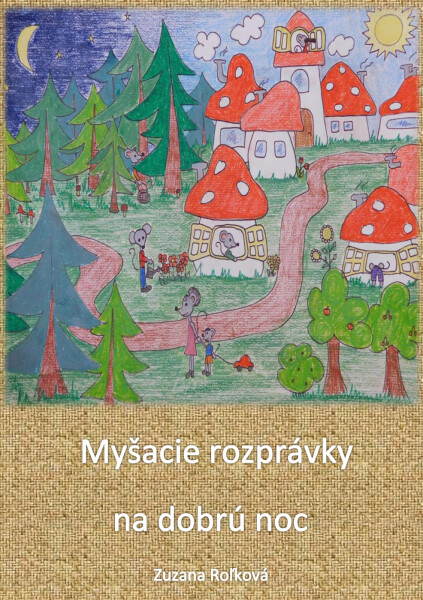 Myšacie rozprávky na dobrú noc - Zuzana Roľková