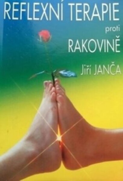 Reflexní terapie proti rakovině Jiří Janča