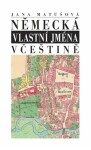 Německá vlastní jména češtině Jana Matúšová