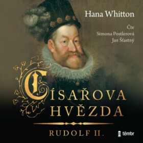 Císařova hvězda – Rudolf II - Hana Whitton - audiokniha