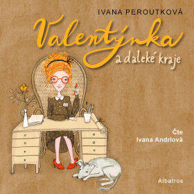 Valentýnka a daleké kraje - Ivana Peroutková
