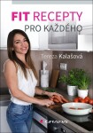 Fit recepty pro každého Tereza Kalašová