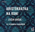 Aristokratka na koni - CDmp3 (Čte Veronika Kubařová) - Evžen Boček