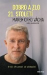 Dobro zlo 21. století Marek Vácha