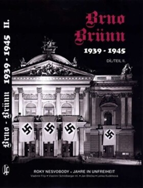 Brno-Brünn 1939-1945 Roky nesvobody Jan Břečka