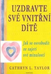 Uzdravte své vnitřní dítě Cathryn Taylor