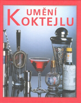 Umění koktejlů - Alexandr Mikšovic