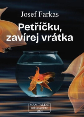 Petříčku zavírej vrátka - Josef Farkas