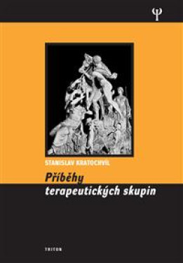 Příběhy terapeutických skupin - Stanislav Kratochvíl