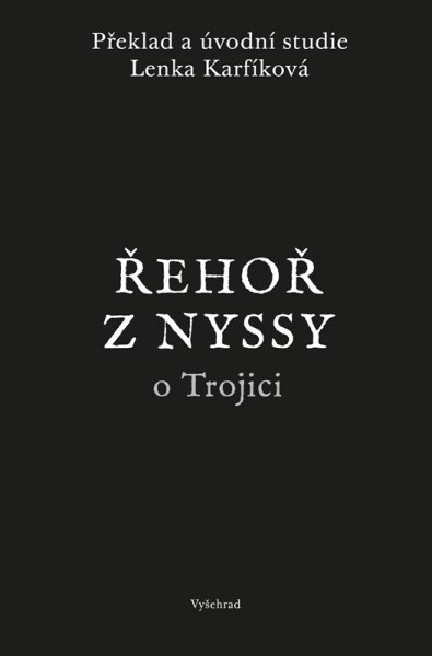 Řehoř z Nyssy o Trojici - Lenka Karfíková