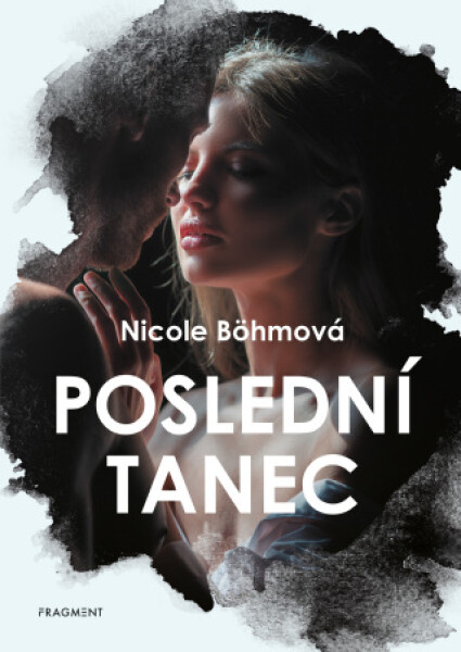 Poslední tanec - Nicole Böhmová - e-kniha