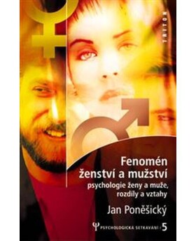 Fenomén ženství a mužství (rozdíly a vztahy) - Jan Poněšický