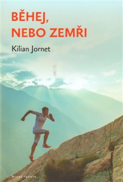 Běhej, nebo zemři | Kilian Jornet