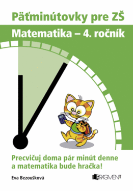 Päťminútovky pre ZŠ: Matematika 4. ročník - Eva Bezoušková