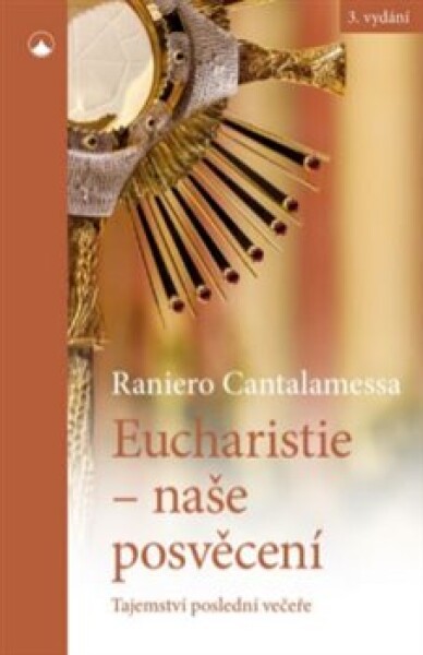 Eucharistie naše posvěcení Raniero Cantalamessa