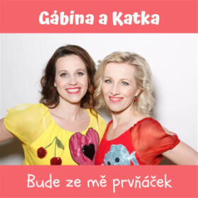 Bude ze mě prvňáček - Gabriela Fritschová, Kateřina Korbelová - audiokniha