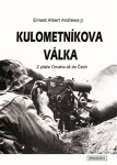 Kulometníkova válka - Z pláže Omaha až do Čech - Ernest Albert Andrews