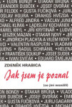 Jak jsem je poznal (co jiní nezažili) Zdeněk Hrabica