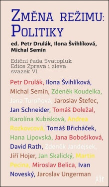 Změna režimu: Politiky - Ilona Švihlíková; Michal Semín; Petr Drulák