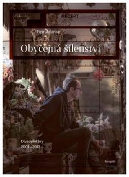 Obyčejná šílenství - Divadelní hry 2001–2012 - Petr Zelenka