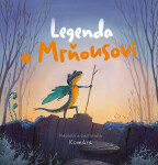 Legenda o Mrňousovi - Komára