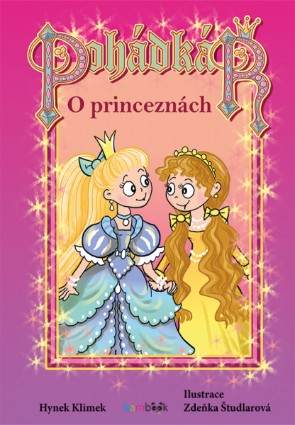 Pohádkář - O princeznách - Hynek Klimek, Zdeňka Študlarová