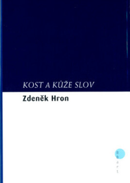 Kost a kůže slov (poškozená) - Zdeněk Hron
