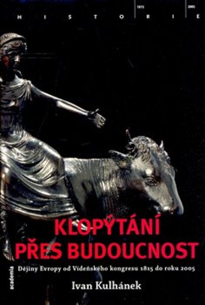 Klopýtání přes budoucnost Ivan Kulhánek