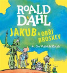 Jakub a obří broskev (audiokniha - čte Vojta Kotek) - Roald Dahl