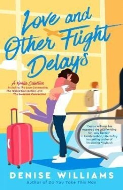 Love And Other Flight Delays - Denise Williams