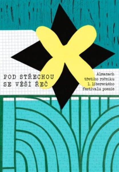 Pod střechou se věší řeč - Almanach třetího ročníku 1. libereckého festivalu poezie - Martin Trdla