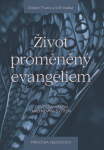 Život proměněný evangeliem – příručka pro vedoucího - Robert Thune, Will Walker